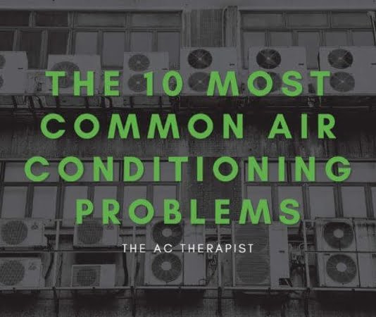 The 10 Most Common Air Conditioning Problems