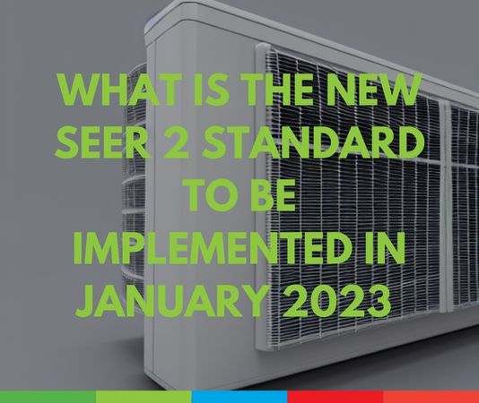 Discover What is the new emerging SEER 2 standard for 2023?