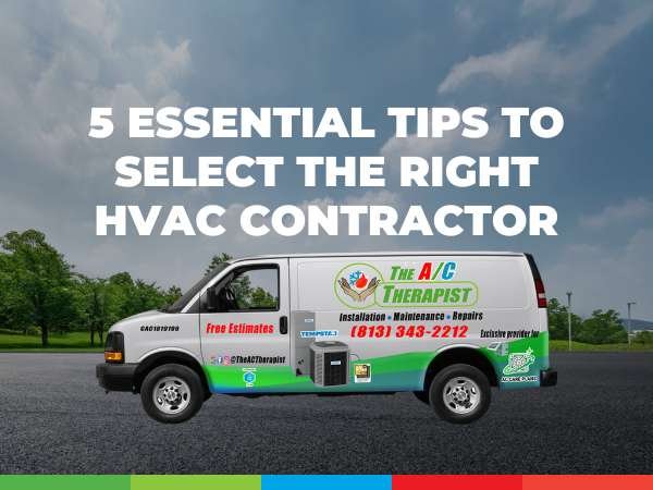 5 Essential Tips To Select The Right HVAC Contractor