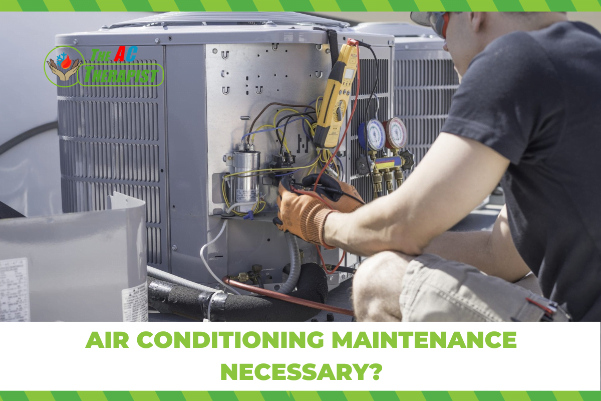 Is Air Conditioning Maintenance Necessary? 7 Important Tasks To Follow