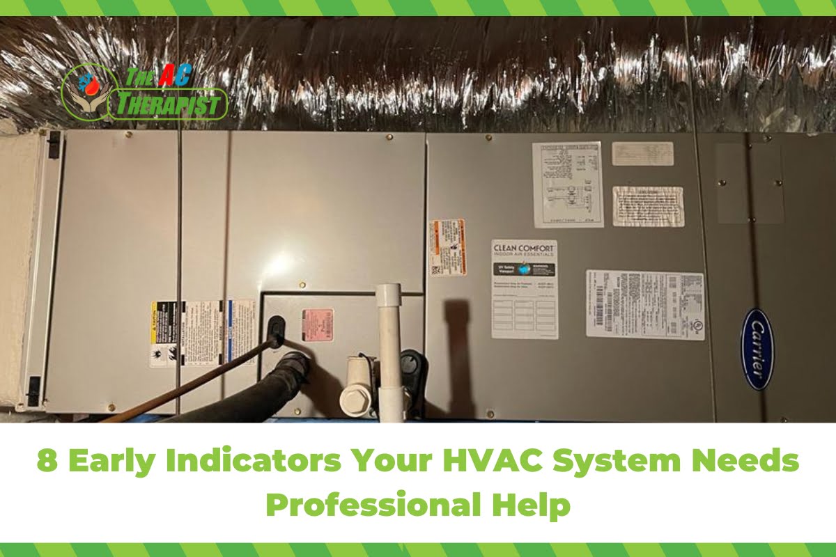 8 Early Indicators Your HVAC System Needs Professional Help