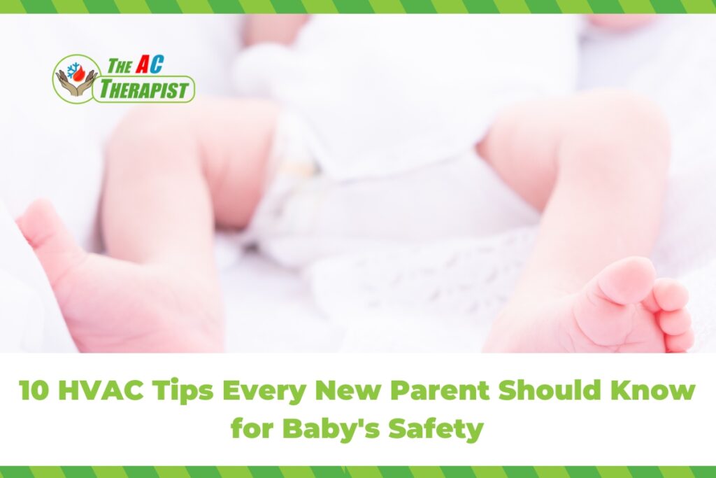 5 HVAC Tips Every New Parent Should Know for Baby’s Safety