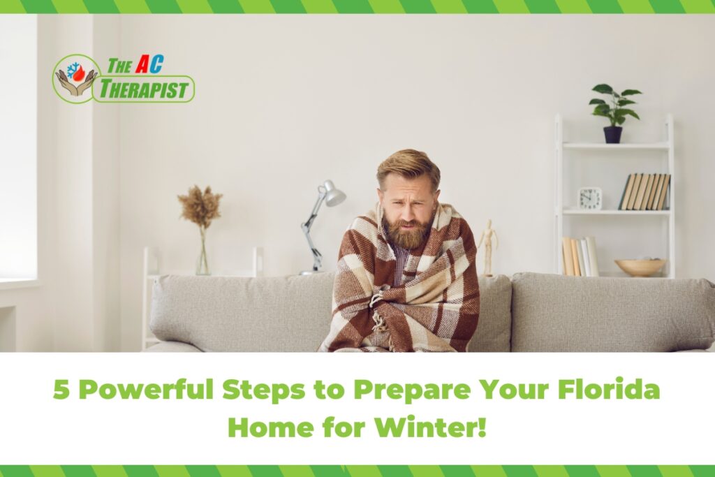 5 Powerful Steps to Prepare Your Florida Home for Winter!