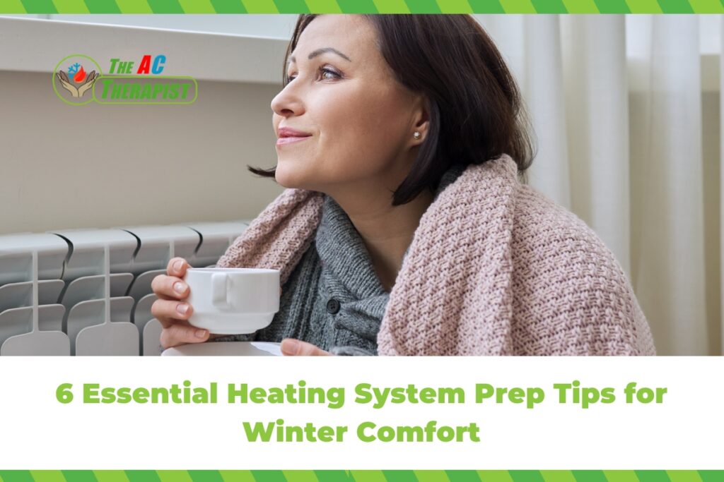 6 Essential Heating System Prep Tips for Winter Comfort