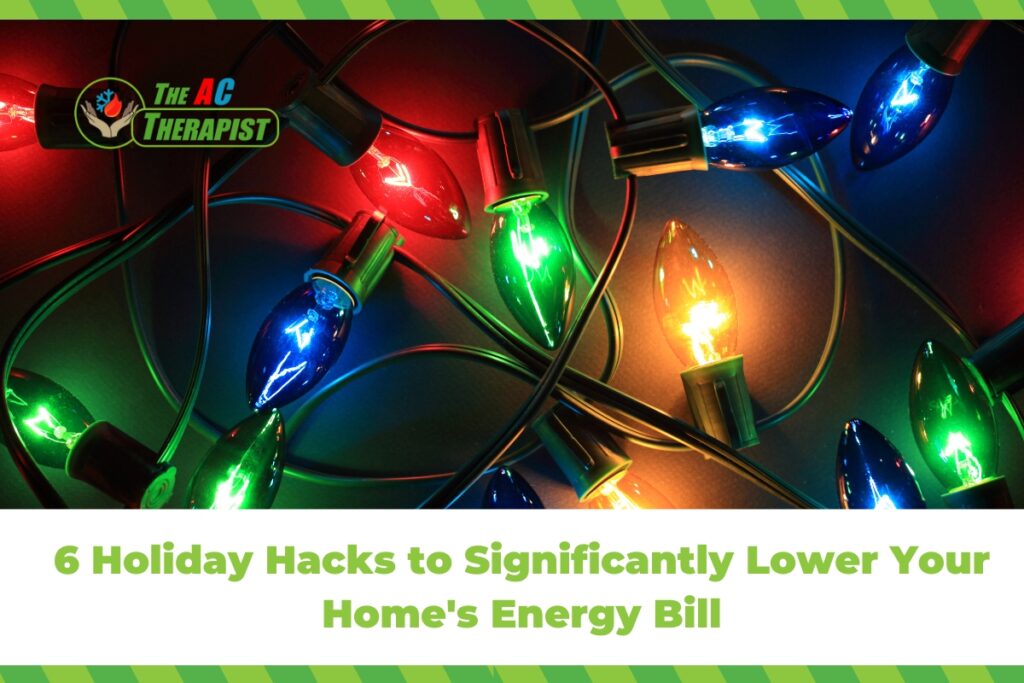 6 Holiday Hacks to Significantly Lower Your Home’s Energy Bill