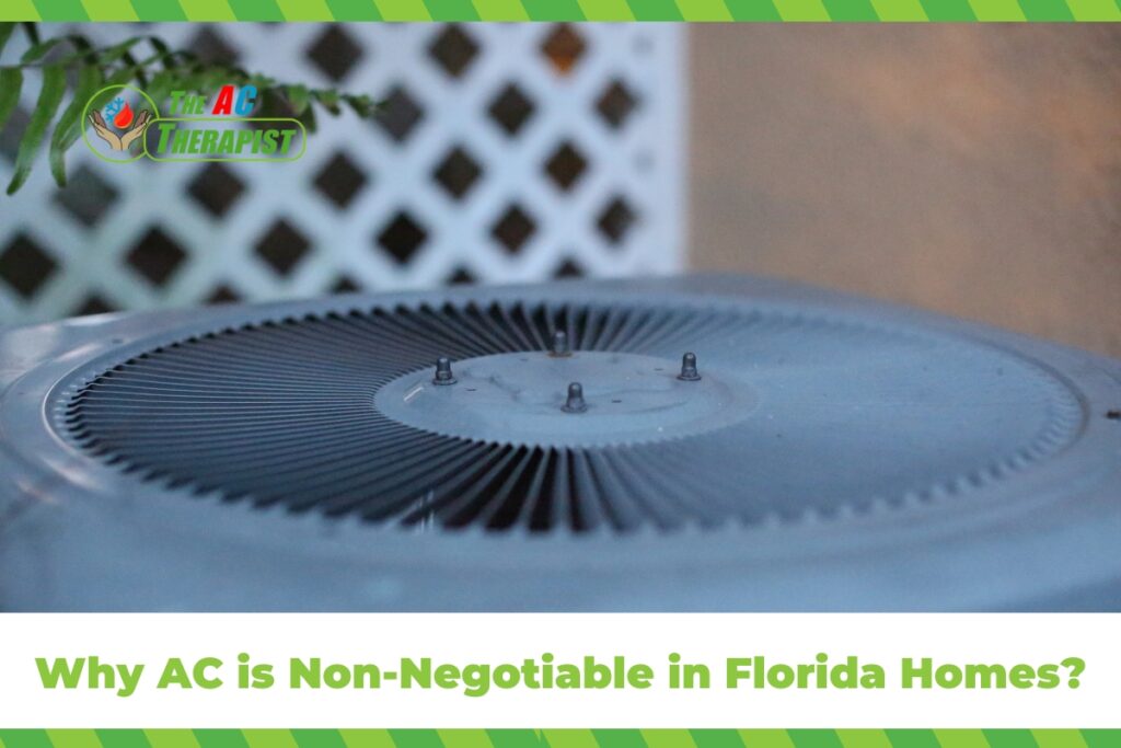 Why AC is Non-Negotiable in Florida Homes?