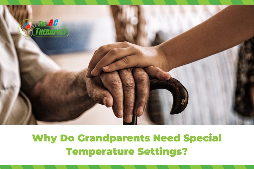 Why Do Grandparents Need Special Temperature Settings?