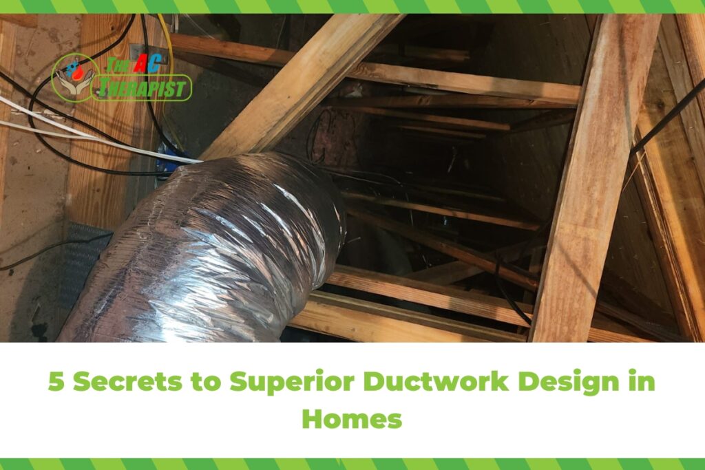 5 Secrets to Superior Ductwork Design in Homes