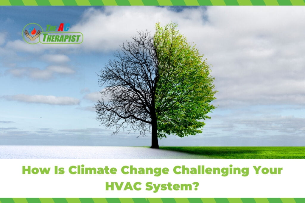 How Is Climate Change Challenging Your HVAC System? 