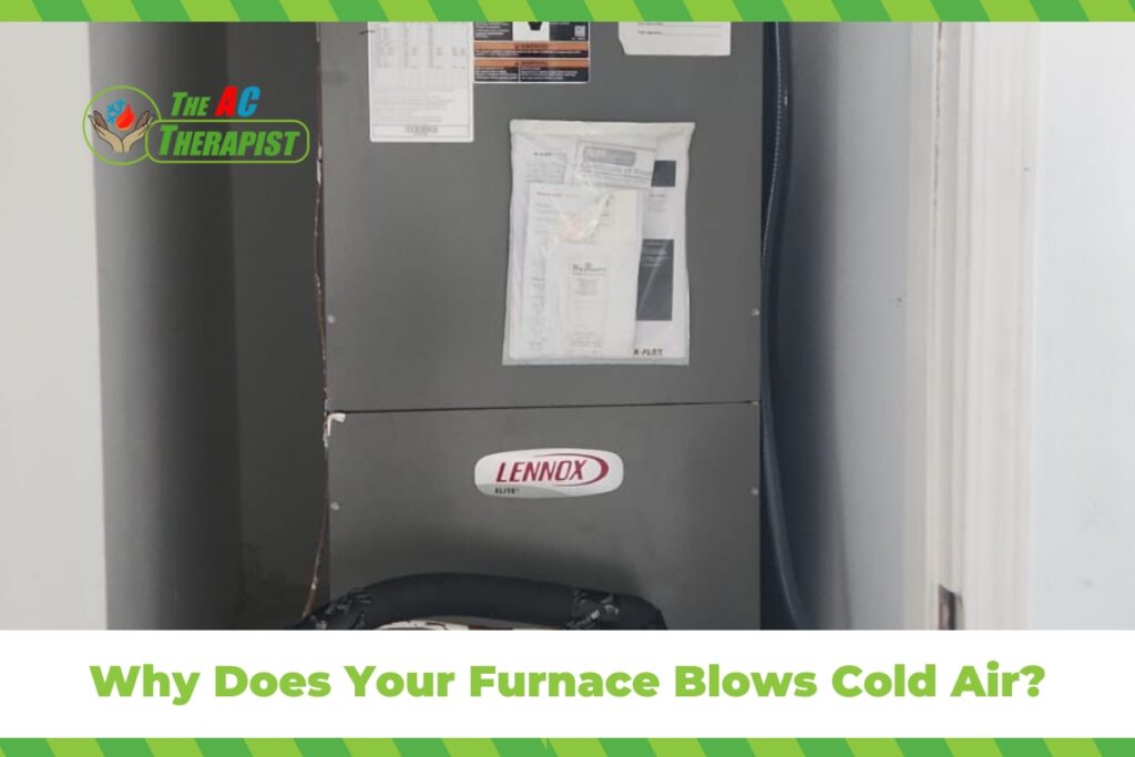 Why Does Your Furnace Blows Cold Air? 5 Surprising Reasons