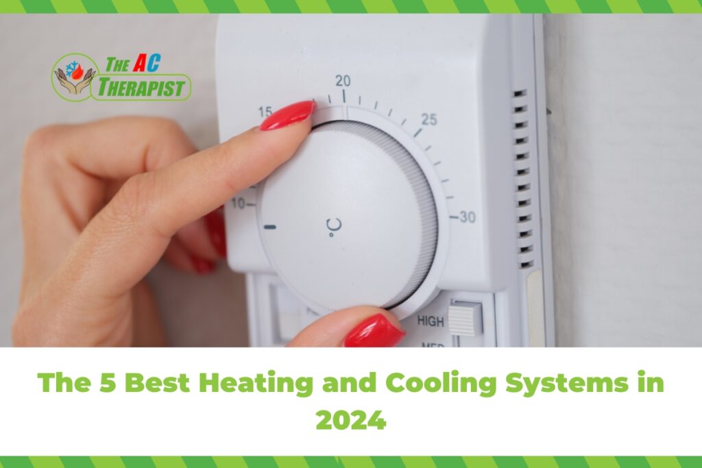 The 5 Best Heating and Cooling Systems in 2024