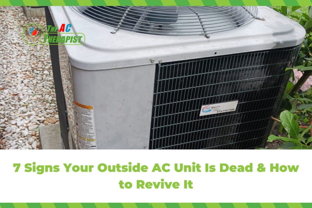 7 Signs Your Outside AC Unit Is Dead & How to Revive It