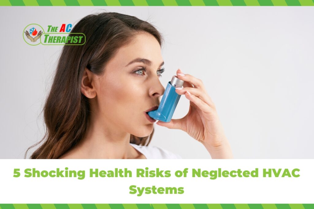 5 Shocking Health Risks of Neglected HVAC Systems