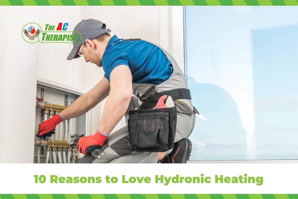 10 Reasons to Love Hydronic Heating