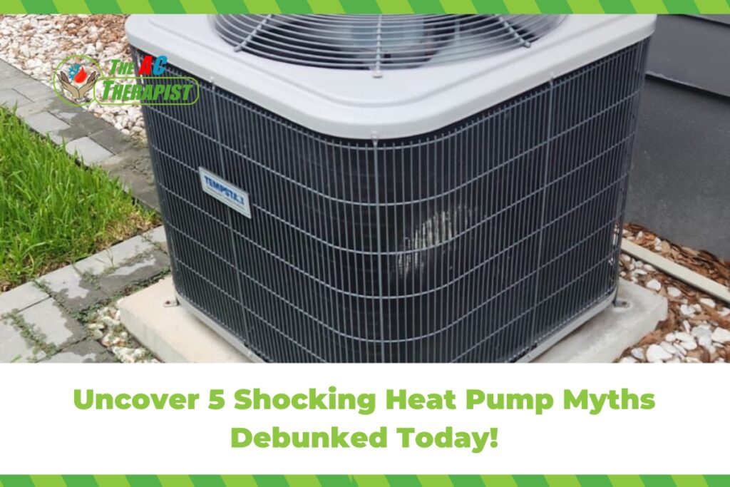 Uncover 5 Shocking Heat Pump Myths Debunked Today!