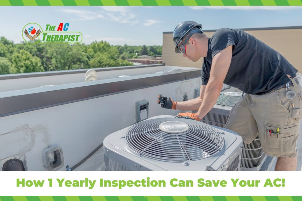 How 1 Yearly Inspection Can Save Your AC!